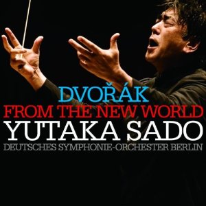 佐渡裕 : ドヴォルザーク:交響曲第9番「新世界より」